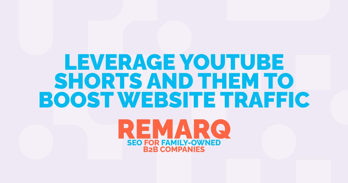 Understanding YouTube Shorts and Leveraging them to Boost Website Traffic