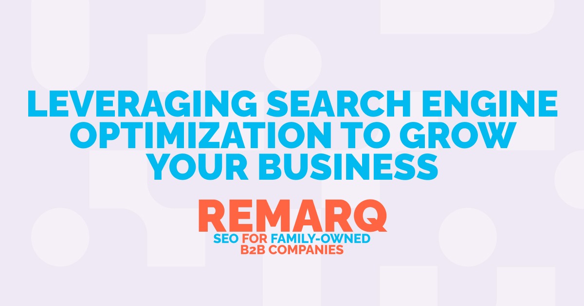 Leveraging Search Engine Optimization to Grow Your Business