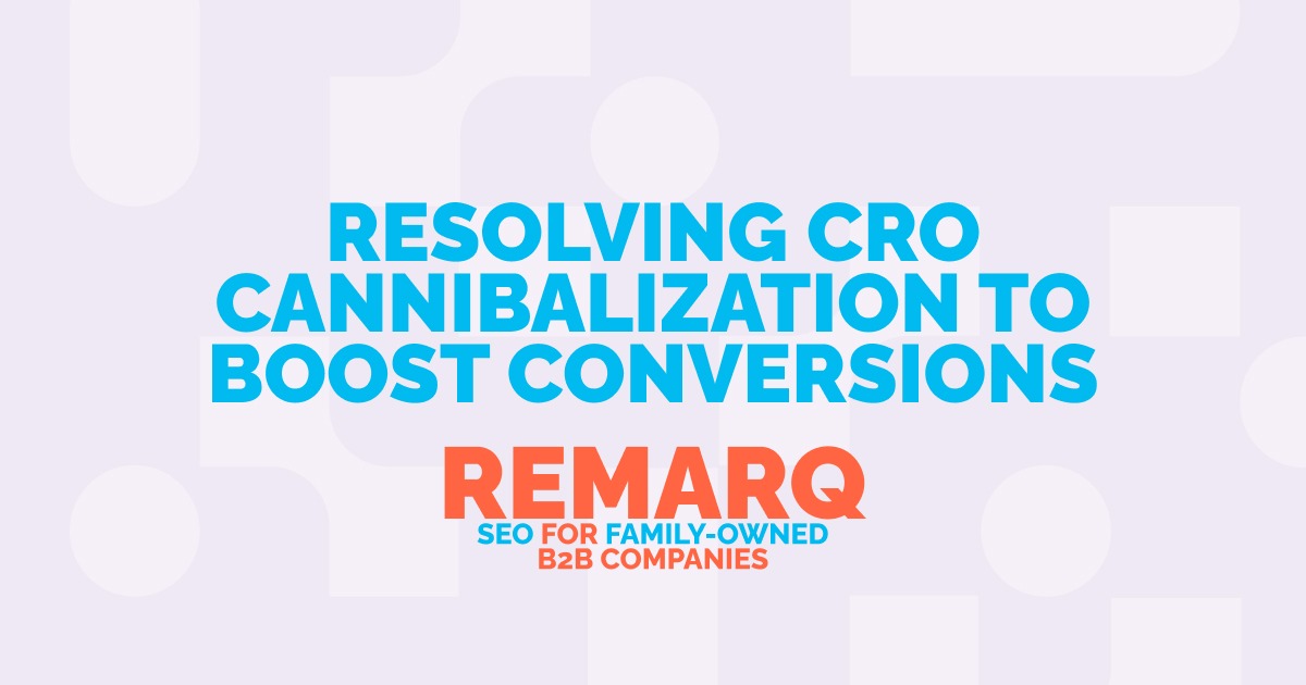 Resolving CRO Cannibalization to Boost Conversions