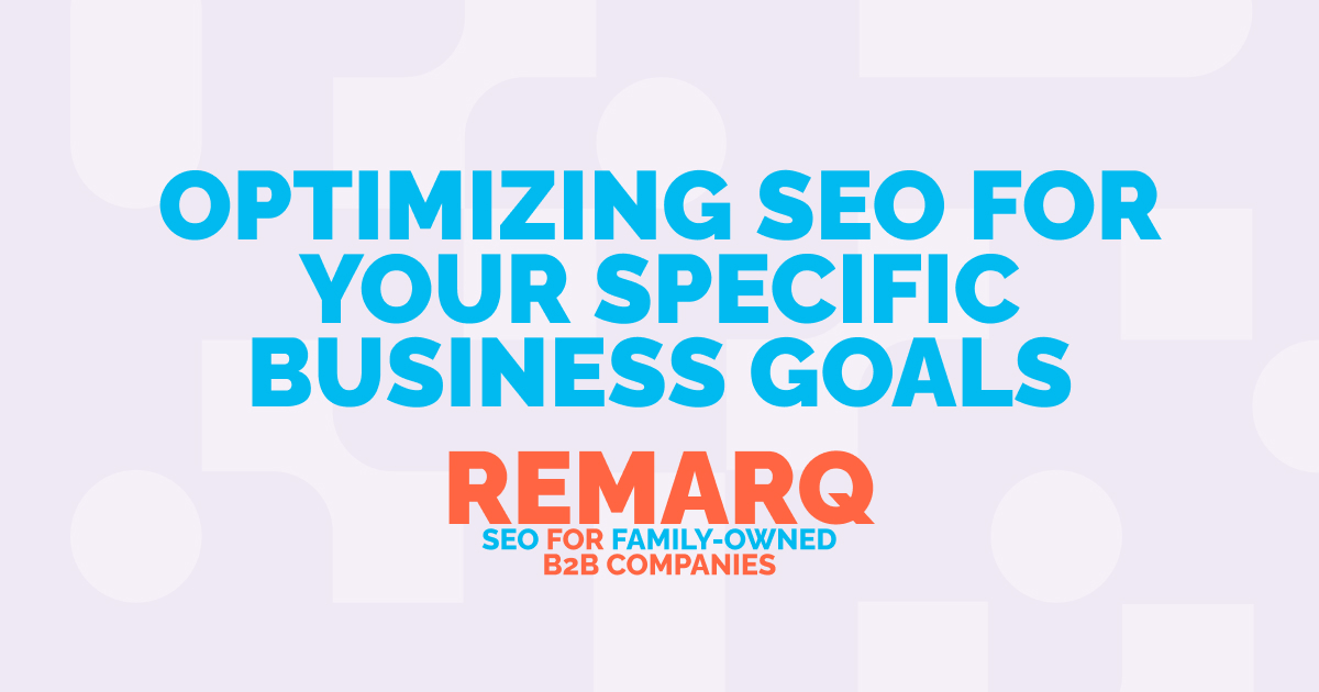 Optimizing SEO for Your Specific Business Goals